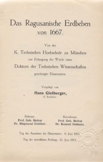 Gießberger Hans: Das Ragusanische Erdbeben von 1667. Von der K. Technischen Hochschule zu München zur Erlangung der Würde eines Doktors der Technischen Wissenschaften genehmigte Dissertation